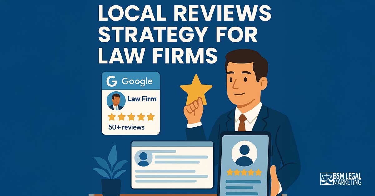 Local Reviews Strategy for Law Firms, Solicitors, Lawyers and Attorneys