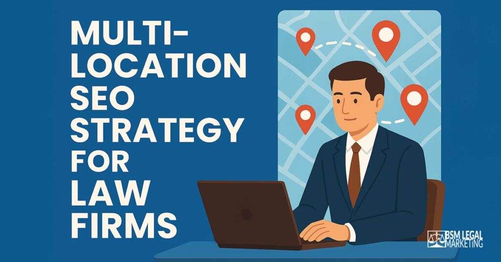 Multi-Location Local SEO Strategy for Law Firms