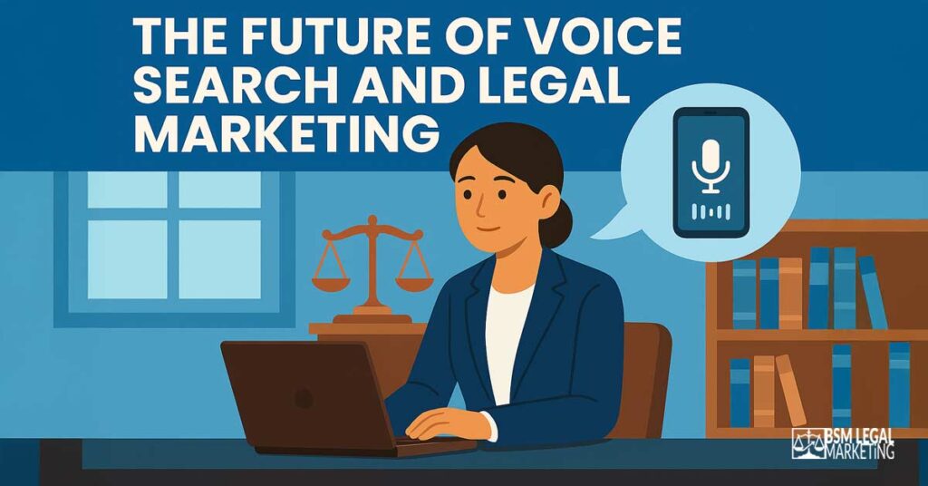 The Future of Voice Search and Legal Marketing for Lawyers