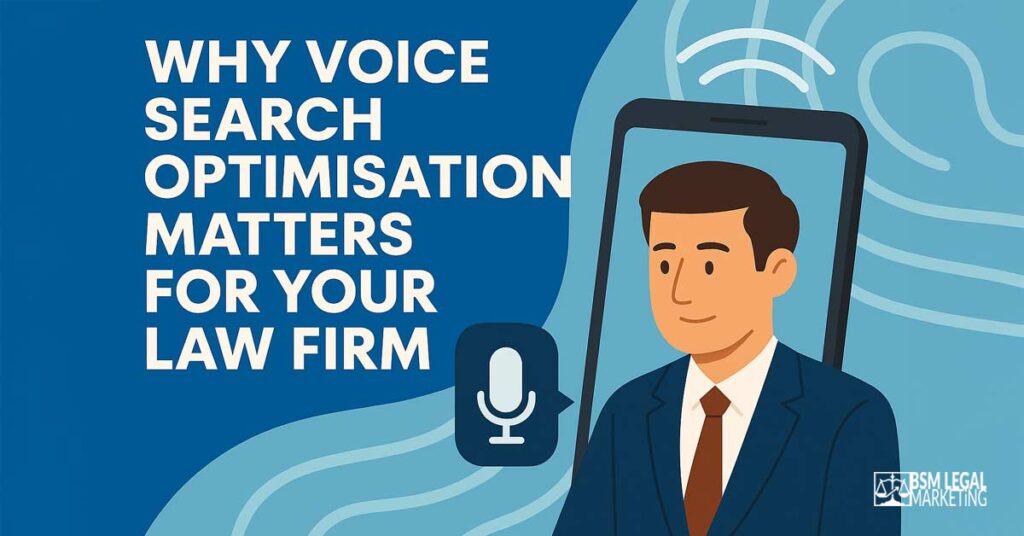 Why Voice Search Optimisation Matters for Your Law Firm