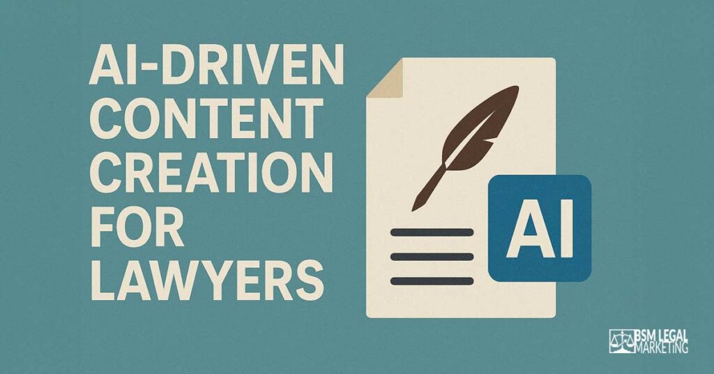 AI Marketing for Law Firms: AI-Driven Content Creation for Lawyers