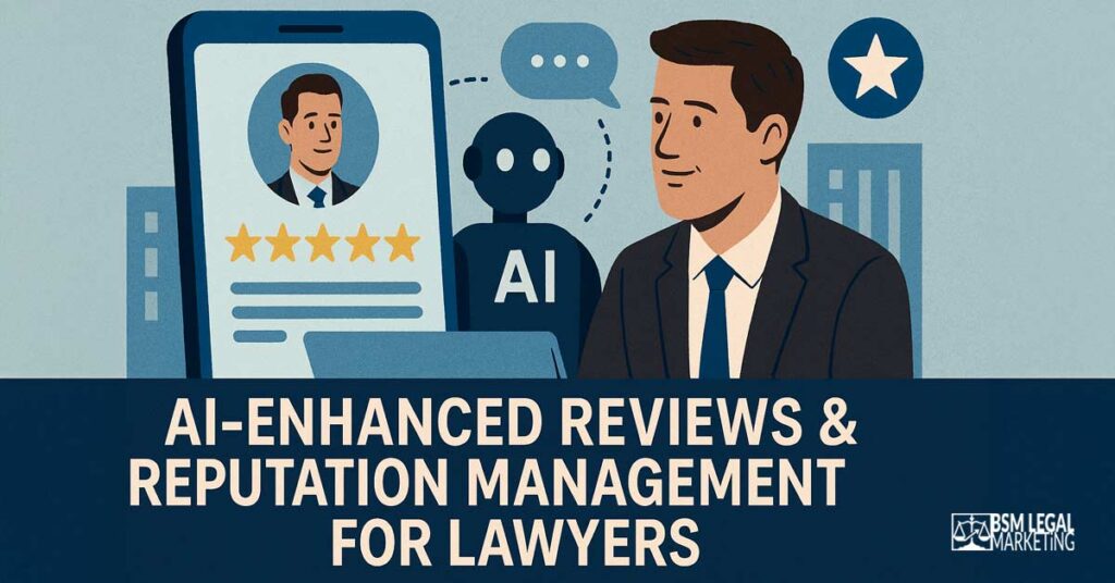 AI Marketing for Law Firms: AI-Enhanced Reviews and Reputation Management for Lawyers