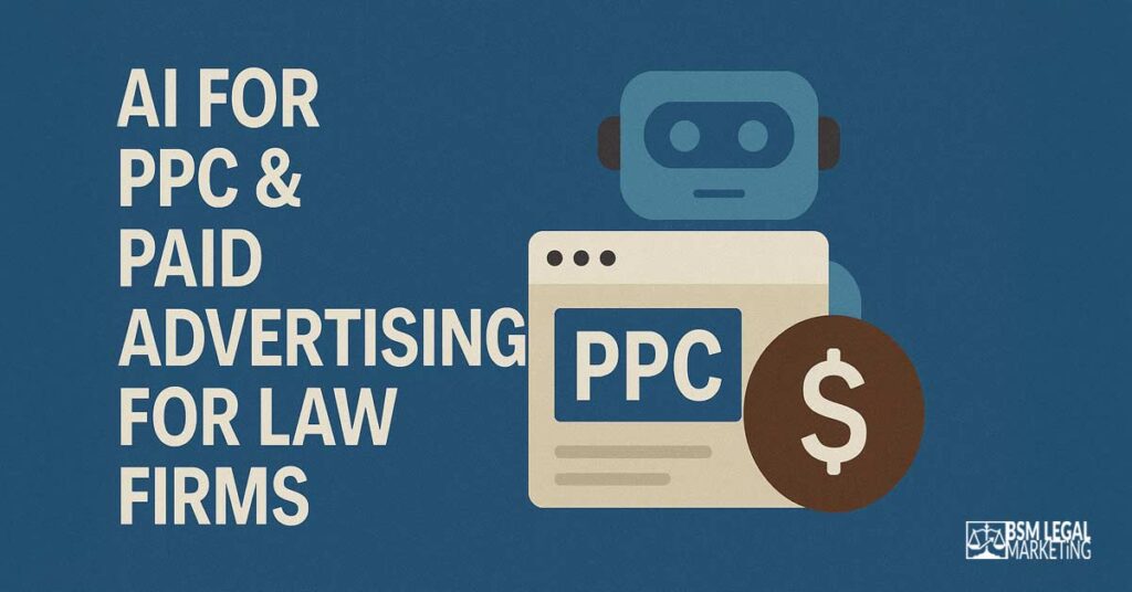 AI Marketing for Law Firms: AI for PPC and Paid Advertising for Law Firms