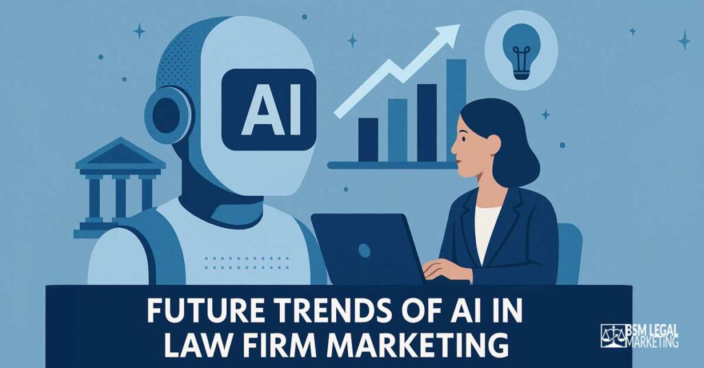 AI Marketing for Law Firms: Future Trends of AI in Law Firm Marketing