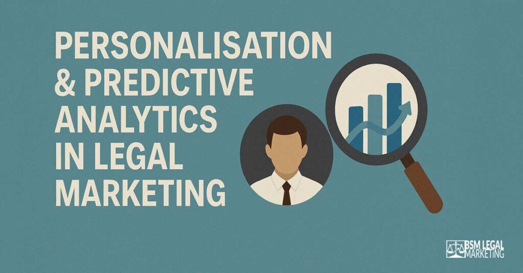 AI Marketing for Law Firms: Personalisation and Predictive Analytics in Legal Marketing